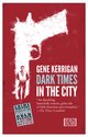 Cover: Dark Times in the City - Gene Kerrigan