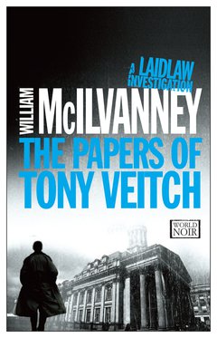 Cover: The Papers of Tony Veitch - William McIlvanney