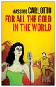 Cover: For All the Gold in the World - Massimo Carlotto