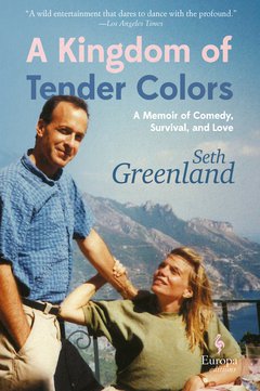 Cover: A Kingdom of Tender Colors - Seth Greenland