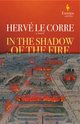 Cover: In the Shadow of the Fire - Hervé Le Corre