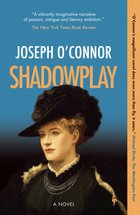 Cover: Shadowplay - Joseph O’Connor