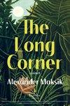 Cover: The Long Corner - Alexander Maksik