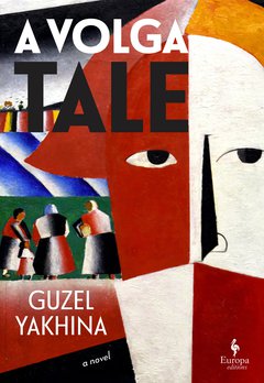 Cover: A Volga Tale - Guzel Yakhina
