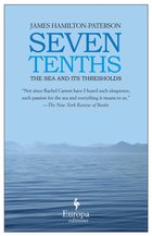 Cover: Seven-Tenths: The Sea and Its Thresholds - James Hamilton-Paterson