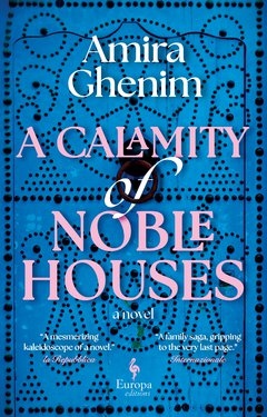 Cover: A Calamity of Noble Houses - Amira Ghenim