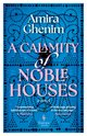 Cover: A Calamity of Noble Houses - Amira Ghenim