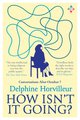 Cover: How Isn’t It Going? - Delphine Horvilleur