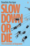 Cover: Slow Down or Die - Timothée Parrique