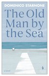 Cover: The Old Man by the Sea - Domenico Starnone