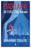 Cover: Madelaine Before the Dawn - Sandrine Collette