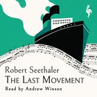 Cover: The Last Movement - Robert Seethaler